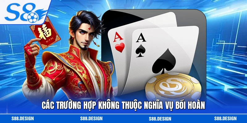 Các trường hợp không thuộc nghĩa vụ bồi hoàn