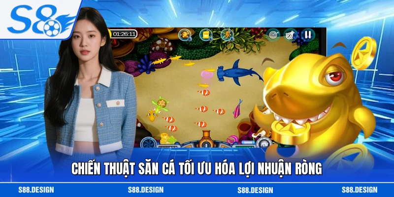 Chiến thuật săn cá tối ưu hóa lợi nhuận ròng