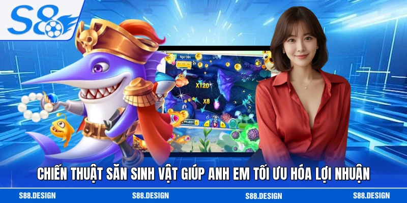 Chiến thuật săn sinh vật giúp anh em tối ưu hóa lợi nhuận