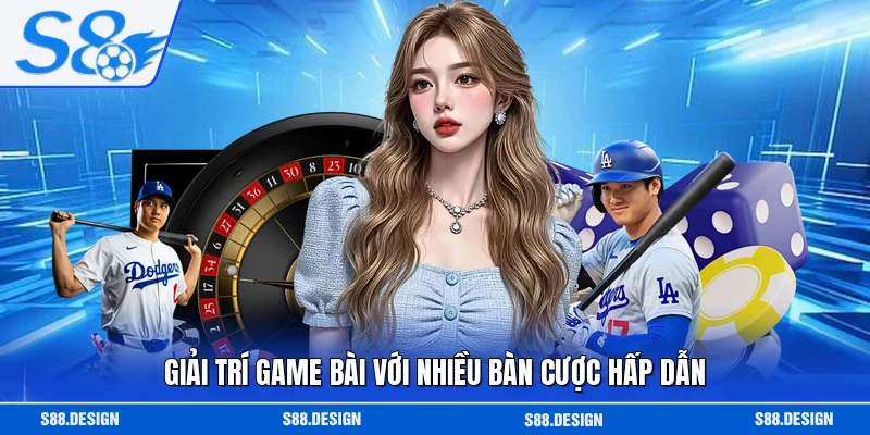 Giải trí game bài với nhiều bàn cược hấp dẫn 