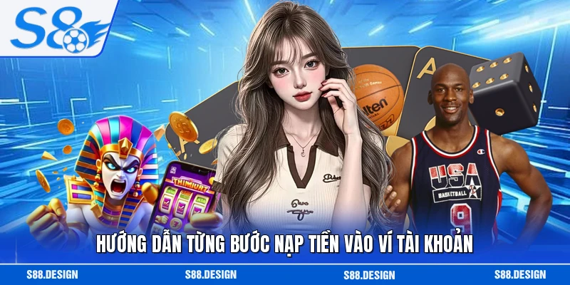 Hướng dẫn từng bước nạp tiền vào ví tài khoản