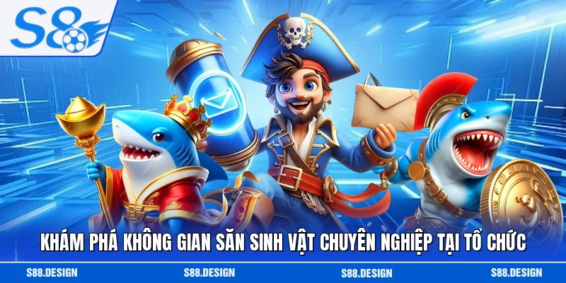 Khám phá không gian săn sinh vật chuyên nghiệp tại tổ chức 
