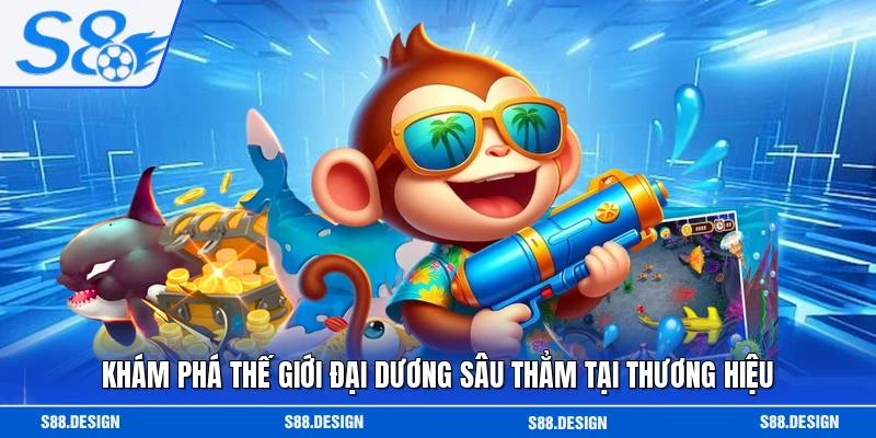 Khám phá thế giới đại dương sâu thẳm tại thương hiệu 