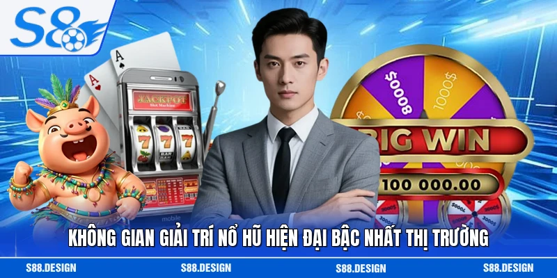Không gian giải trí nổ hũ hiện đại bậc nhất thị trường 