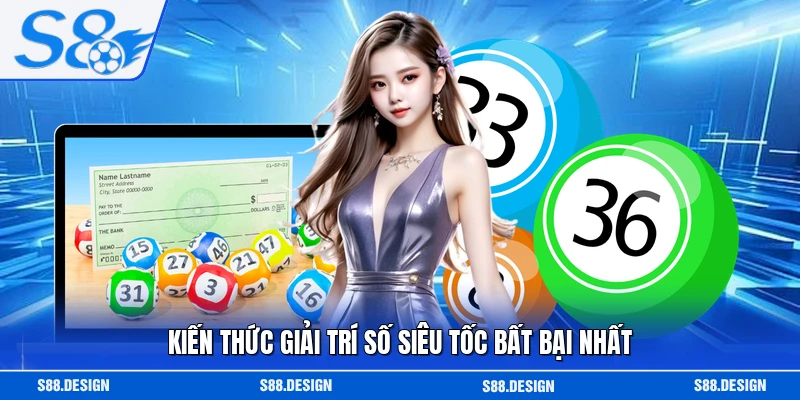 Kiến thức giải trí số siêu tốc bất bại nhất 