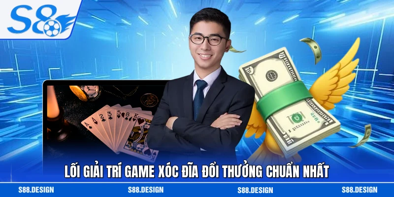Lối giải trí game xóc đĩa đổi thưởng chuẩn nhất 
