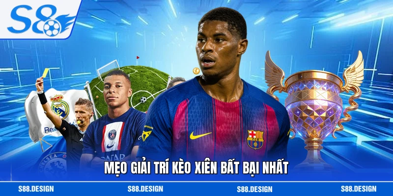 Mẹo giải trí kèo xiên bất bại nhất 