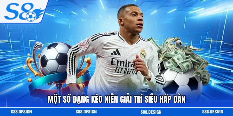 Một số dạng kèo xiên giải trí siêu hấp dẫn 