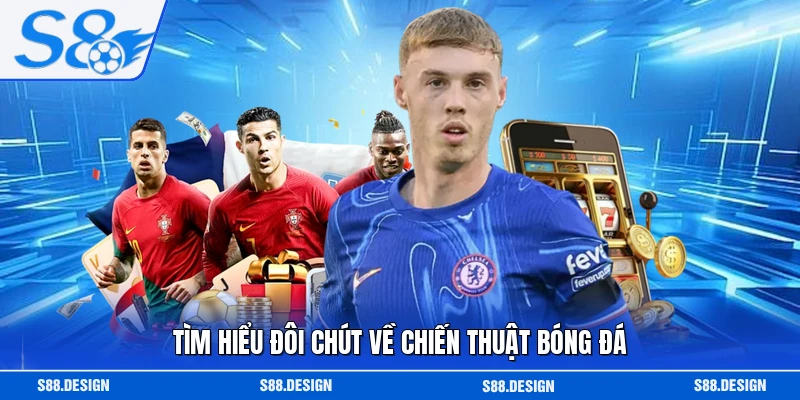 Tìm hiểu đôi chút về chiến thuật bóng đá