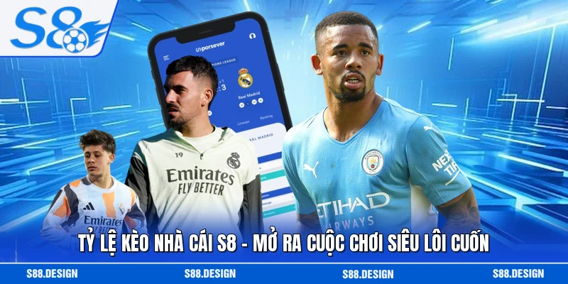 Tỷ Lệ Kèo Nhà Cái S8 - Mở Ra Cuộc Chơi Siêu Lôi Cuốn